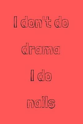 Book cover for I don't do drama I do nails