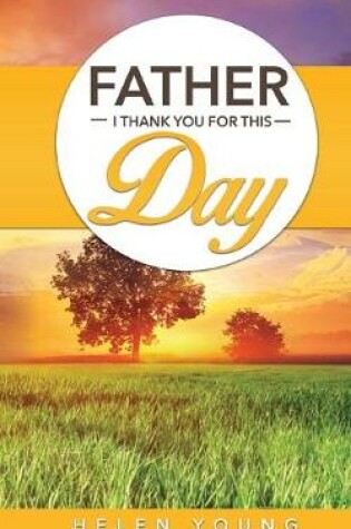 Cover of Father Thank You For This Day