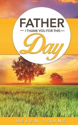 Book cover for Father Thank You For This Day