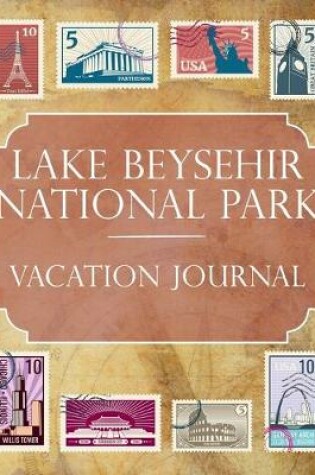 Cover of Lake Beysehir National Park Vacation Journal