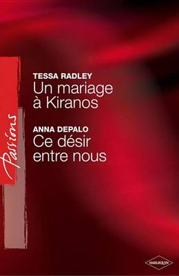 Book cover for Un Mariage a Kiranos - Ce Desir Entre Nous (Harlequin Passions)