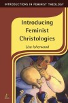Book cover for Introducing Feminist Christologies