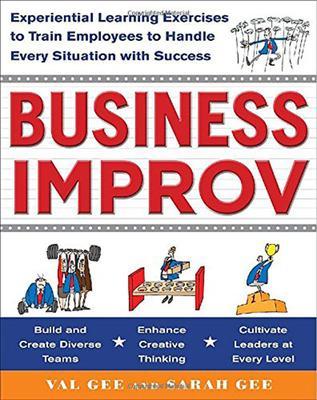 Book cover for Business Improv: Experiential Learning Exercises to Train Employees to Handle Every Situation with Success