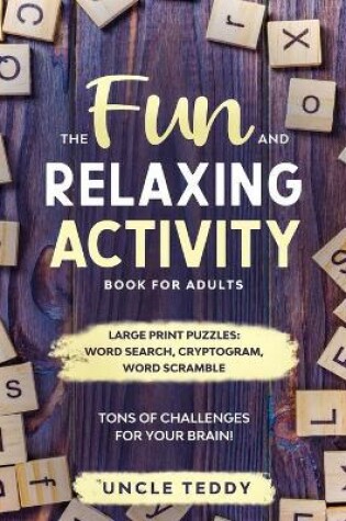 Cover of The Fun and Relaxing Activity Book For Adults