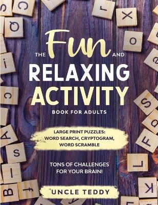 Book cover for The Fun and Relaxing Activity Book For Adults