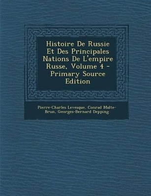 Book cover for Histoire De Russie Et Des Principales Nations De L'empire Russe, Volume 4