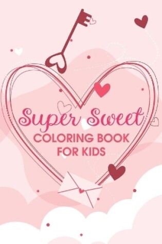 Cover of Super Sweet Coloring Book For Kids