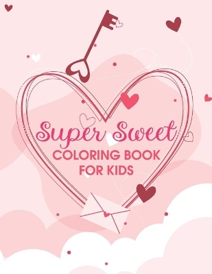 Book cover for Super Sweet Coloring Book For Kids