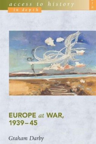 Cover of Access To History In Depth: Europe at War, 1939-45