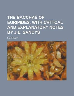 Book cover for The Bacchae of Euripides, with Critical and Explanatory Notes by J.E. Sandys