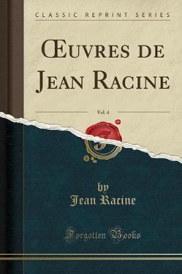 Book cover for Oeuvres de Jean Racine, Vol. 4 (Classic Reprint)