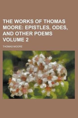 Cover of The Works of Thomas Moore Volume 2