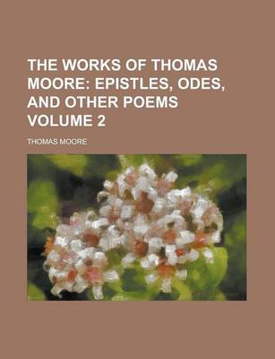 Book cover for The Works of Thomas Moore Volume 2