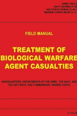Cover of Treatment of Biological Warfare Agent Casualties (FM 8-284 / NAVMED P-5042 / AFMAN (I) 44-156 / MCRP 4-11.1C)