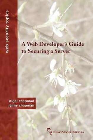Cover of A Web Developer's Guide to Securing a Server