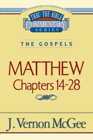 Cover of Thru the Bible Vol. 35: The Gospels (Matthew 14-28)