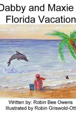 Cover of Dabby and Maxie in Florida Vacation