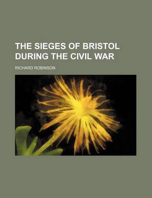 Book cover for The Sieges of Bristol During the Civil War