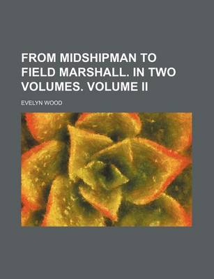 Book cover for From Midshipman to Field Marshall. in Two Volumes. Volume II