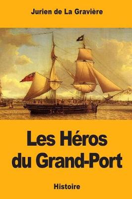 Book cover for Les H ros Du Grand-Port