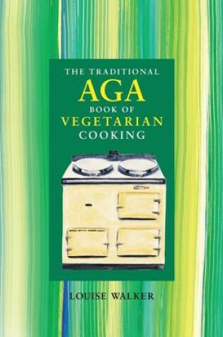 Cover of The Traditional Aga Book of Vegetarian Cooking