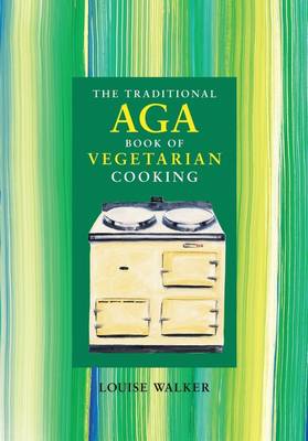 Book cover for The Traditional Aga Book of Vegetarian Cooking