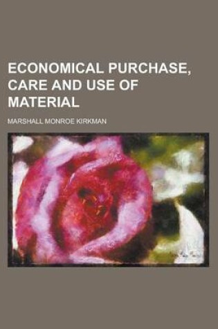 Cover of Economical Purchase, Care and Use of Material