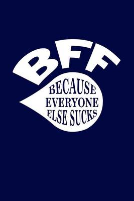 Book cover for BFF Because Everyone Else Sucks