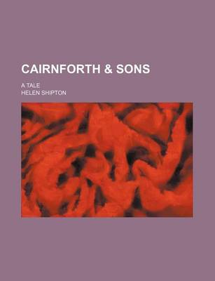 Book cover for Cairnforth & Sons; A Tale