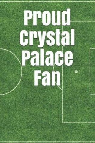 Cover of Proud Crystal Palace Fan