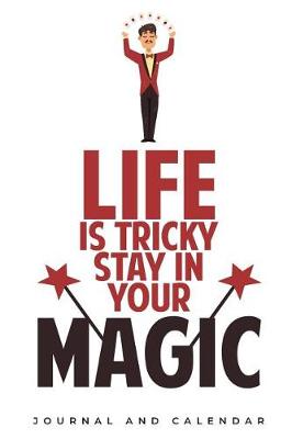 Book cover for Life Is Tricky Stay In Your Magic