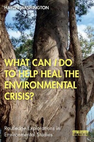 Cover of What Can I Do to Help Heal the Environmental Crisis?