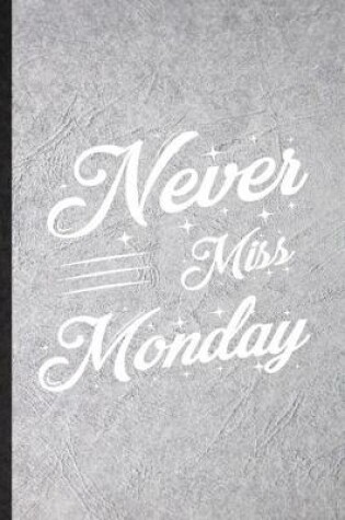 Cover of Never Miss Monday