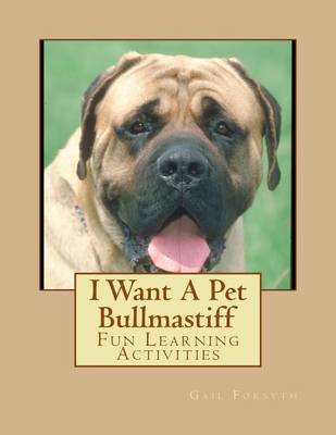 Book cover for I Want A Pet Bullmastiff