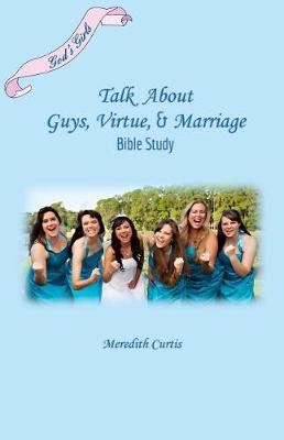 Book cover for God's Girls Talk about Boys, Dating, Courtship, & Marriage