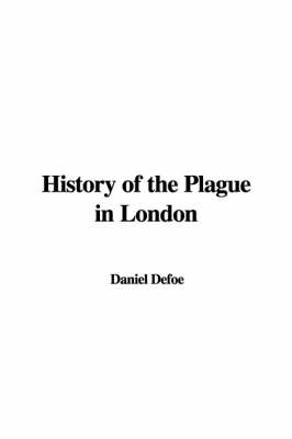 Book cover for History of the Plague in London