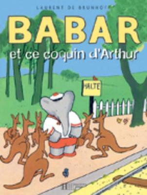 Book cover for Babar Et CE Coquin d'Arthur