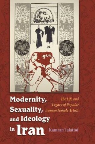 Cover of Modernity, Sexuality, and Ideology in Iran