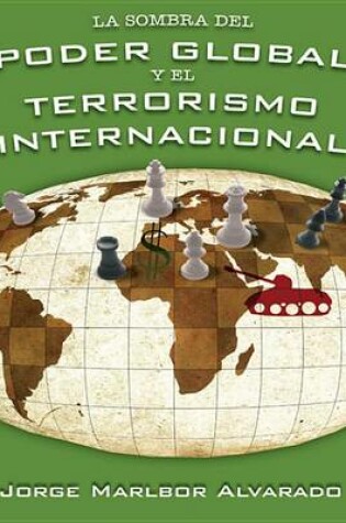 Cover of La Sombra del Poder Global y El Terrorismo Internacional