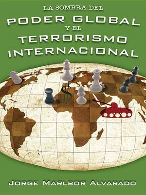 Cover of La Sombra del Poder Global y El Terrorismo Internacional