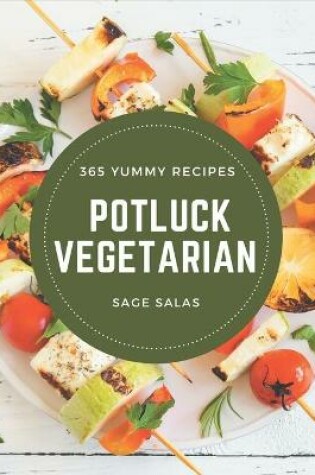 Cover of 365 Yummy Potluck Vegetarian Recipes