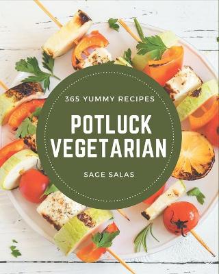 Book cover for 365 Yummy Potluck Vegetarian Recipes