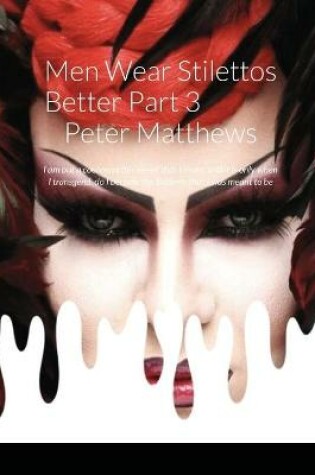 Cover of Men Wear Stilettos Better - Part 3 - Ruby's Story Peter Matthews