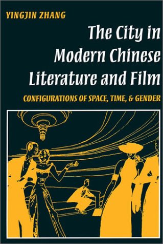 Book cover for The City in Modern Chinese Literature and Film