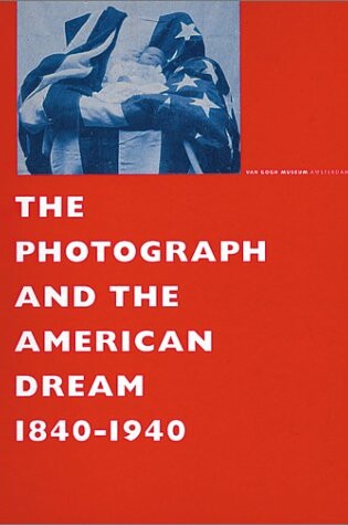 Cover of The Photograph and the American Dream, 1840-1940