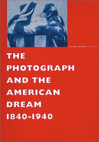 Book cover for The Photograph and the American Dream, 1840-1940