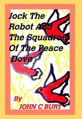 Book cover for Jock the Robot and The Squadron of the Peace Dove