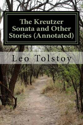 Book cover for The Kreutzer Sonata and Other Stories (Annotated)