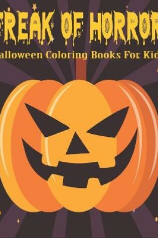 Cover of Freak Of Horror Halloween Coloring Book For Kids