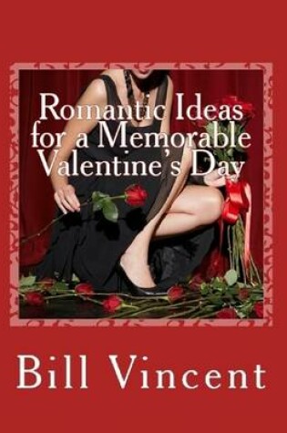 Cover of Romantic Ideas for a Memorable Valentine's Day